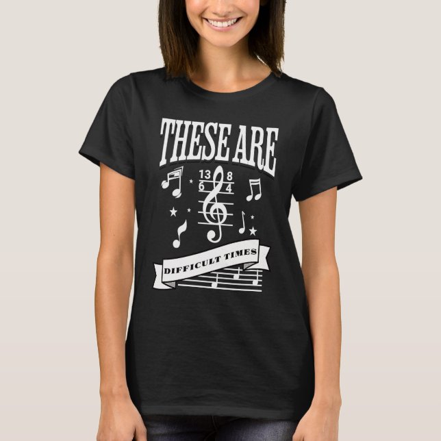 These Are Difficult Times Funny Musicial Orchestra T-Shirt (Vorderseite)