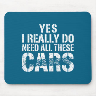 These Yes Need All Cars Car Mousepad