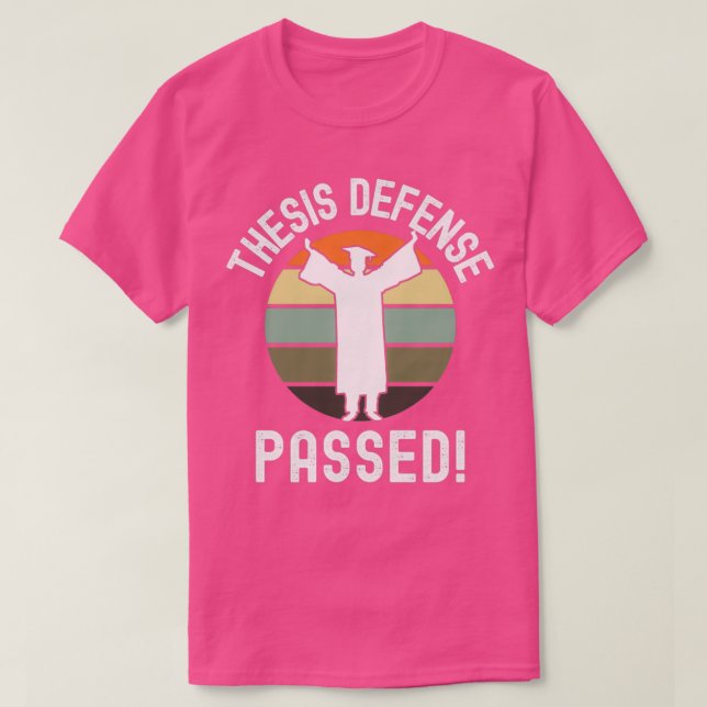 Thesis Defense Passed PhD Abschluss Dissertation T-Shirt (Design vorne)