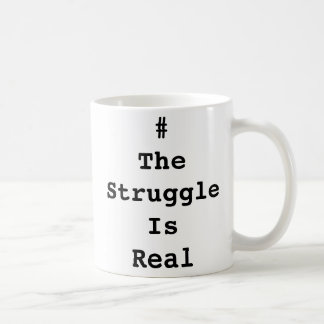 #TheStruggleIsReal Tasse