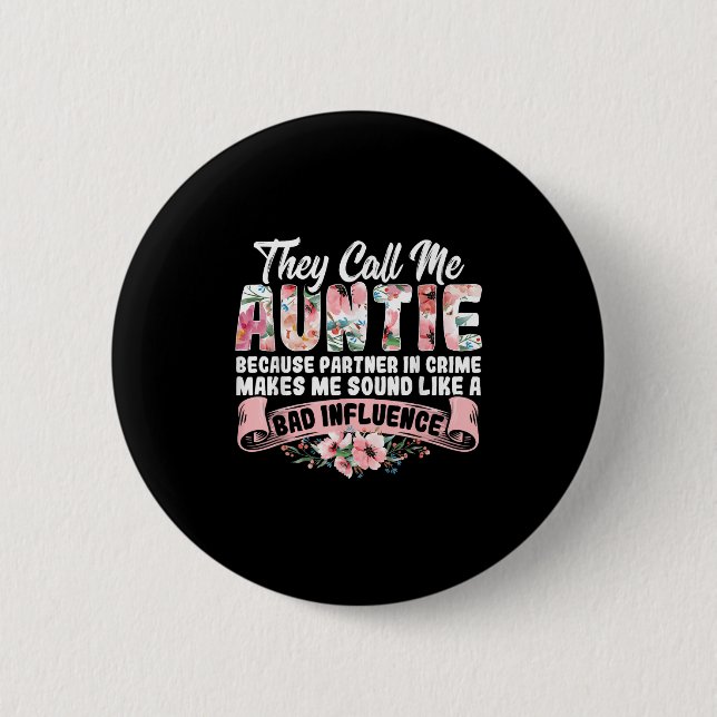 They Call Me Auntie Because Partner In Crime Aunt  Button (Vorderseite)