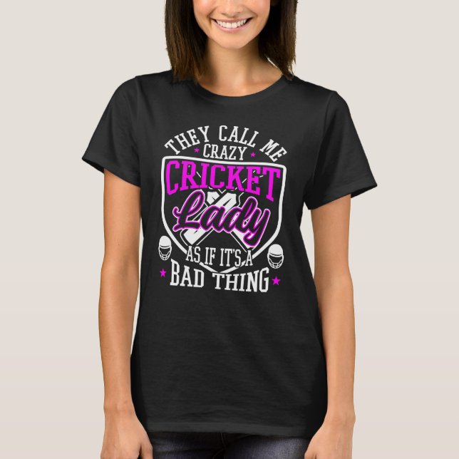 They Call Me Crazy Cricket Lady T-Shirt (Vorderseite)