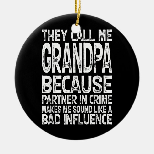 They Call Me Grandpa Beursache Partner in Crime Ba Keramik Ornament (Vorne)