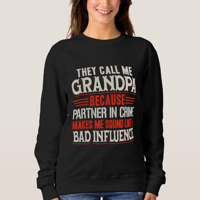 They Call Me Grandpa Partner In Crime Sweatshirt (Vorderseite)