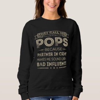 They Call Me Pops Because Partner In Crime  Father Sweatshirt