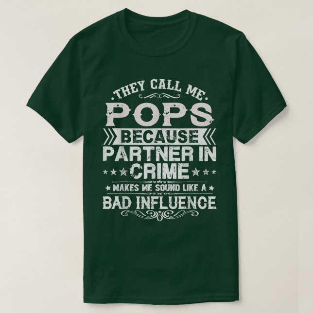 They Call Me Pops Because Partner In Crime Fathers T-Shirt (Design vorne)