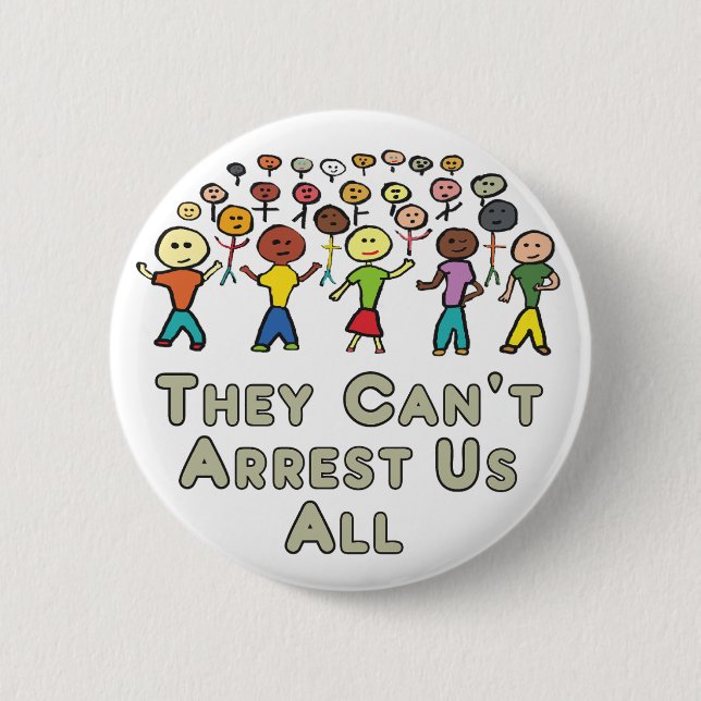 They Can't Arrest Us All Button (Vorderseite)