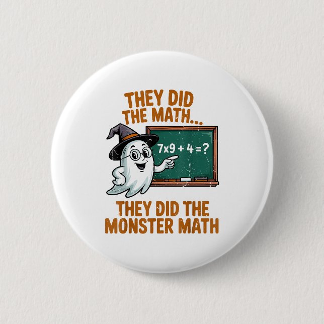 They Did Monster Math Teacher Halloween Costume Pr Button (Vorderseite)