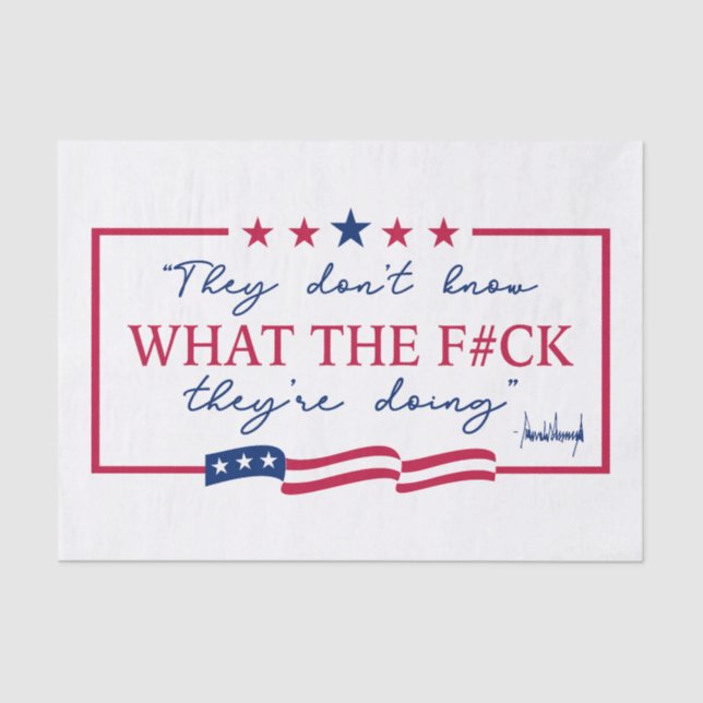 They Don't Know What They're Doing Funny Quote Seidenpapier (Vorderseite)