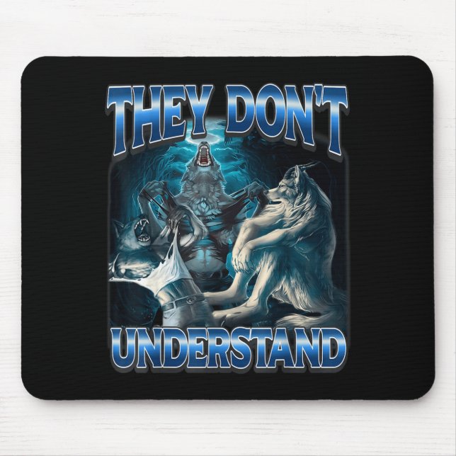They Don't Understand Alpha Wolf Funny Werewolf  Mousepad (Vorne)