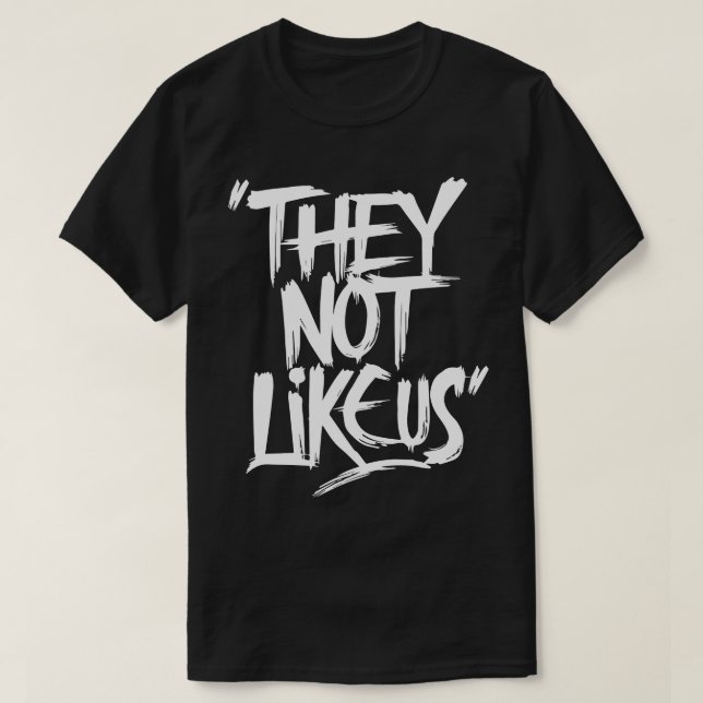 They Not Like Us TShirt 13 (Design vorne)