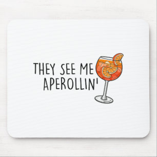 They See Me Aperollin 'X New Holy Aperoli Club Edi Mousepad