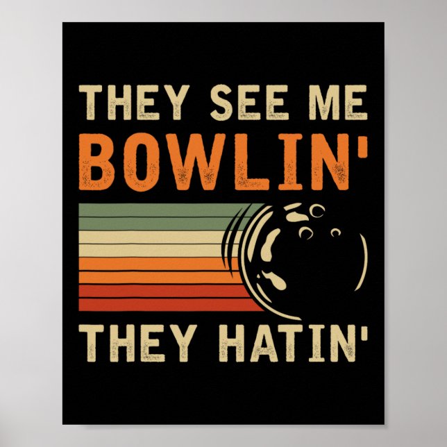 They See Me Bowling Hilarious Bowler Bowling Pun H Poster (Vorne)