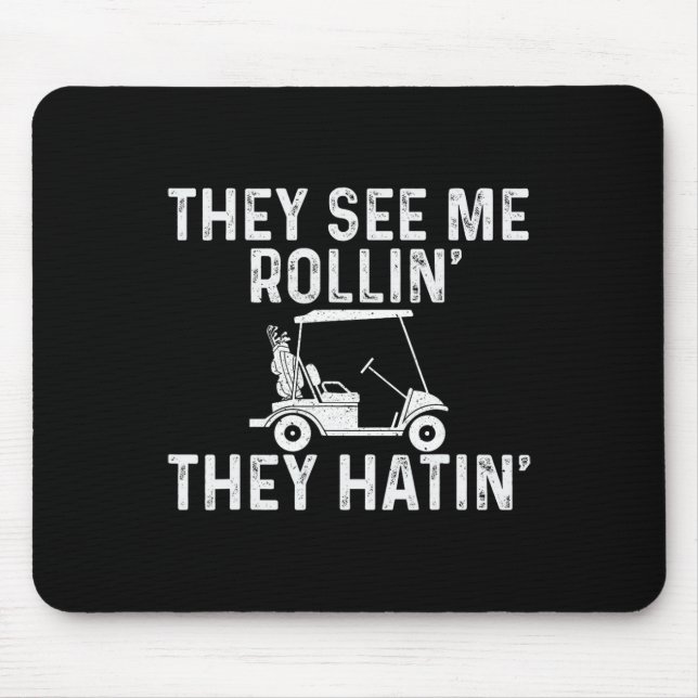 They See Me Rollin' They Hatin' - Golfer Golf Golf Mousepad (Vorne)