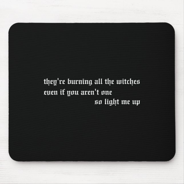 They're Burning All The Witches Apparel  Mousepad (Vorne)
