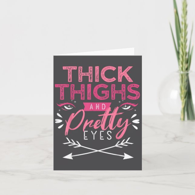 Thick Thighs And Pretty Eyes Motivation Beautiful  Karte (Vorderseite)