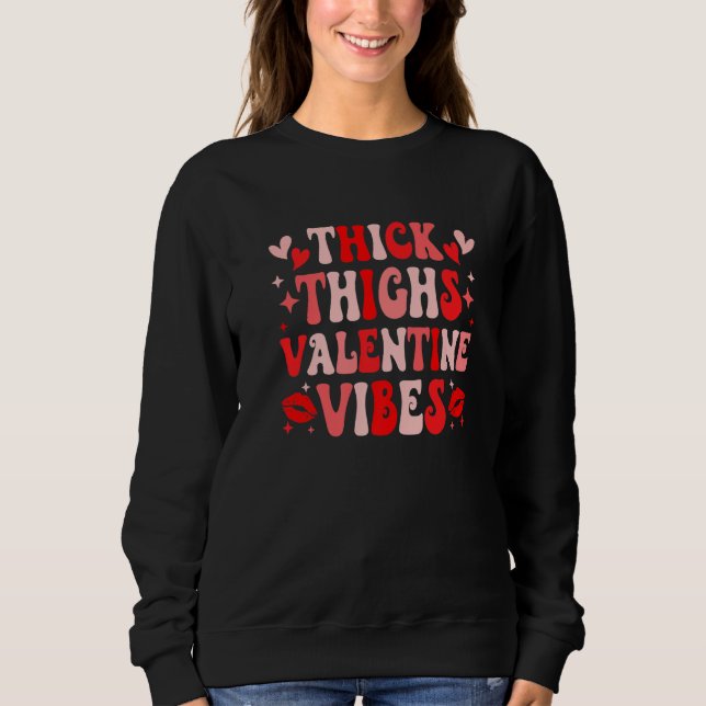 Thick Thighs and Valentine Vibes Funny Couple Vale Sweatshirt (Vorderseite)