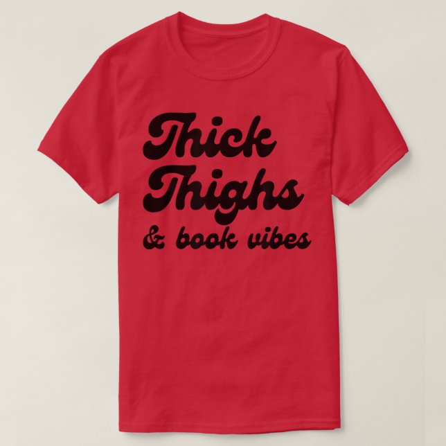 Thick Thighs & Book Vibes Book Lover Bookworm Libr T-Shirt (Design vorne)