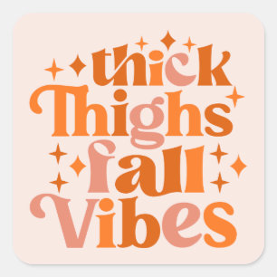 Thick Thighs Fall Vibes Quadratischer Aufkleber