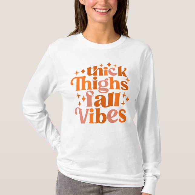 Thick Thighs Fall Vibes T-Shirt (Vorderseite)