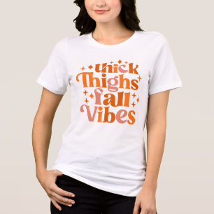 Thick Thighs Fall Vibes Tri-Blend Shirt