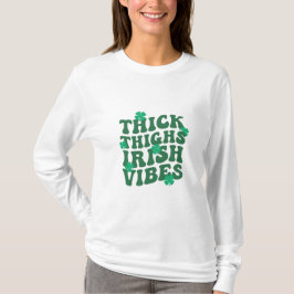 Thick Thighs Irish Vibes T-Shirt