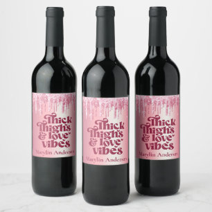 THICK THIGHS & LIEBE VIBES VALENTINES GLITZER TROP WEINETIKETT