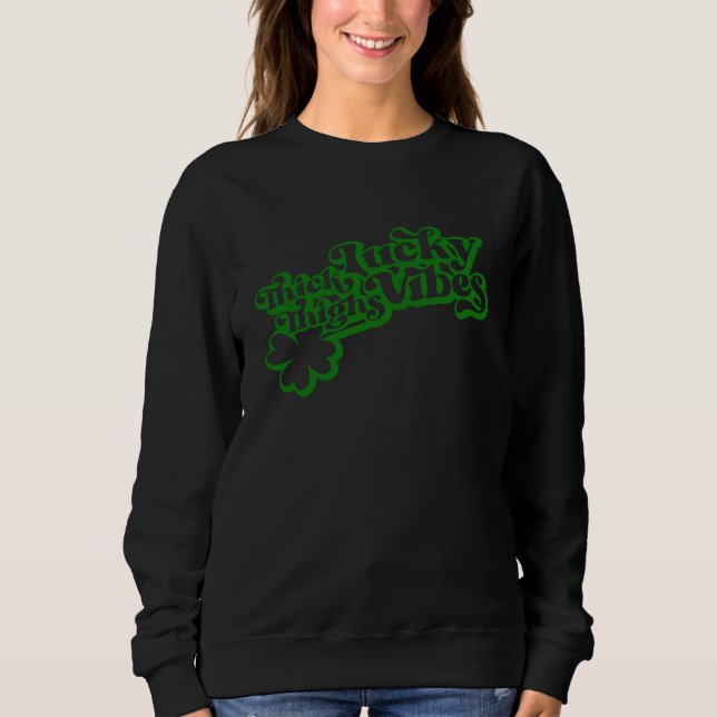 Thick Thighs Lucky Vibes Sweatshirt (Vorderseite)