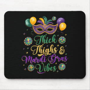 Thick Thighs Mardi Gras Vibes New Orleans Party Gr Mousepad