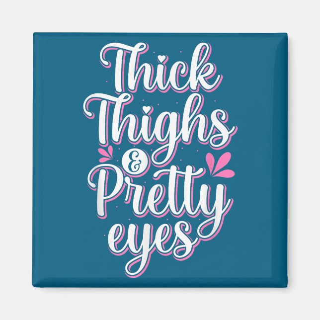 Thick Thighs Pretty Eyes Gym Motivation Quote Work Magnet (Vorne)