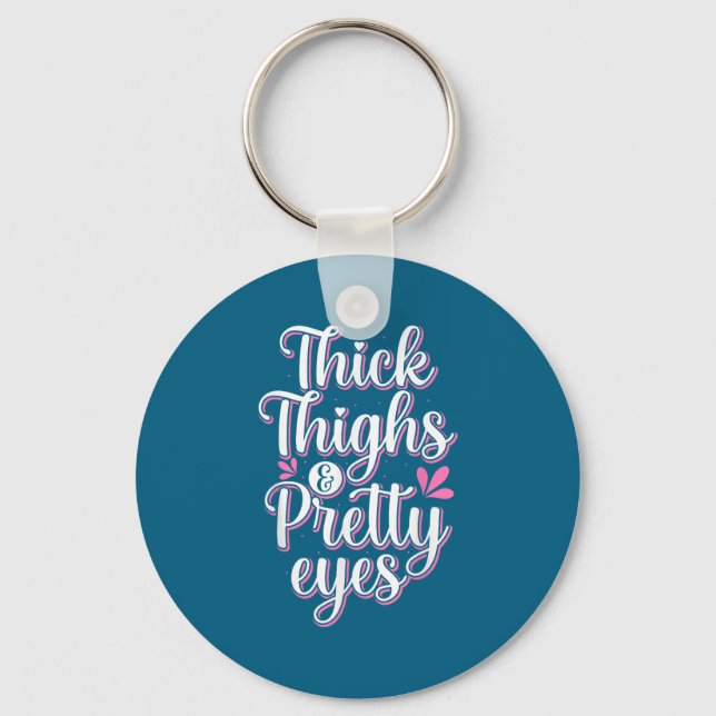 Thick Thighs Pretty Eyes Gym Motivation Quote Work Schlüsselanhänger (Vorderseite)
