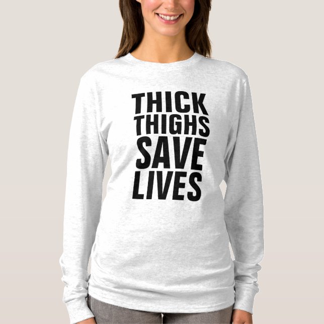 THICK THIGHS RETTETE LIVES T - Shirt (Vorderseite)