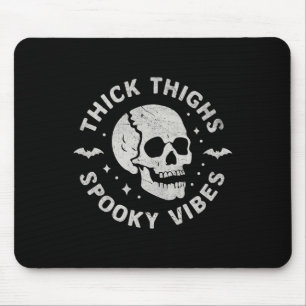 Thick Thighs Spooky Vibes Skull Funny Halloween Mousepad