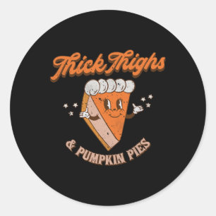 Thick Thighs und Pumpkin Pies Fall Saison Thanksgi Runder Aufkleber