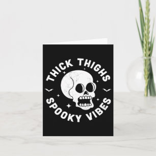 Thick Thighys Spooky Vibes Funny Halloween Skull W Karte