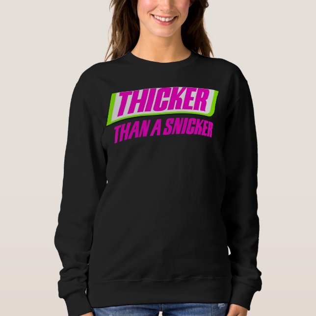 Thicker als eine Snicker Bbw dick Niedlich Melanin Sweatshirt (Vorderseite)