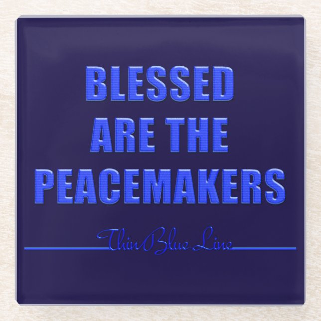 Thin Blue Line Seligen sind die Friedensstifter Glasuntersetzer (Vorderseite)