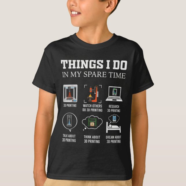Things I Do In My Spare Time 3d Printing Funny 3d  T-Shirt (Vorderseite)