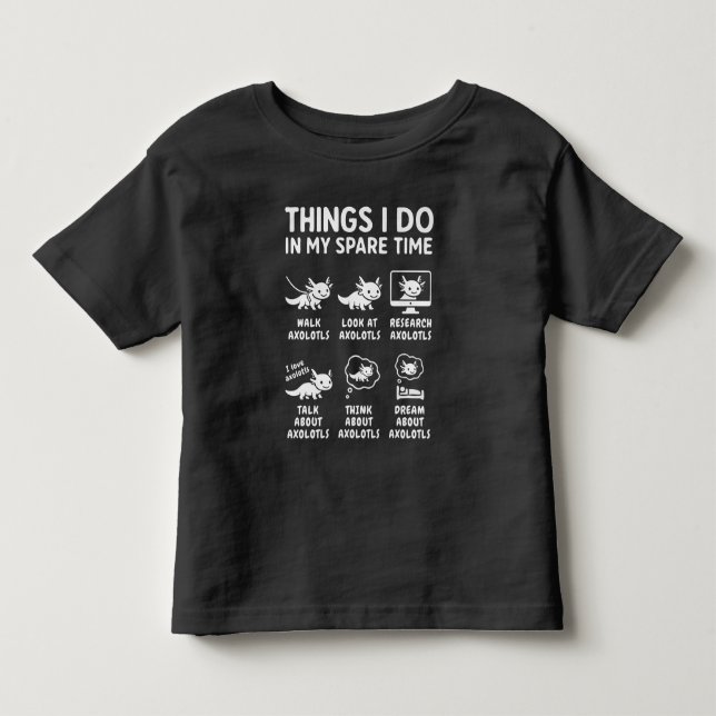 Things I Do In My Spare Time Axolotl Hobby Kleinkind T-shirt (Vorderseite)