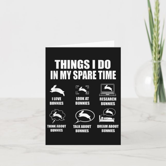 Things I Do In My Spare Time Bunnies Rabbit  Karte (Vorderseite)