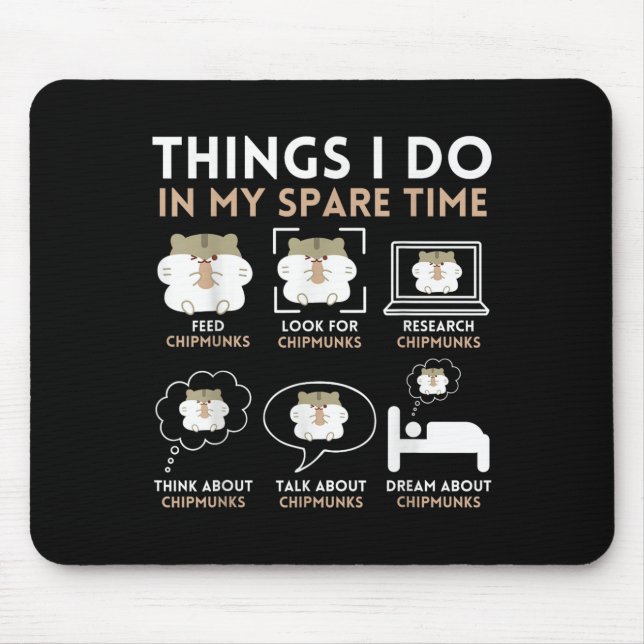 Things I Do In My Spare Time Chipmunk Lover Funny  Mousepad (Vorne)
