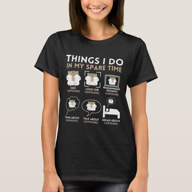 Things I Do In My Spare Time Chipmunk Lover Funny  T-Shirt (Vorderseite)