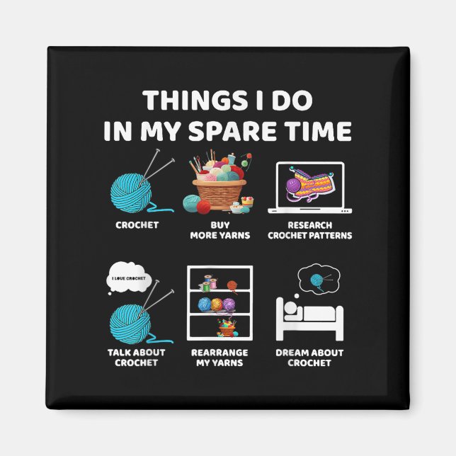Things I Do In My Spare Time Crochet Knitting Funn Magnet (Vorne)