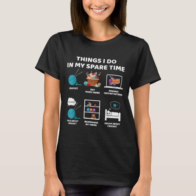 Things I Do In My Spare Time Crochet Knitting Funn T-Shirt (Vorderseite)