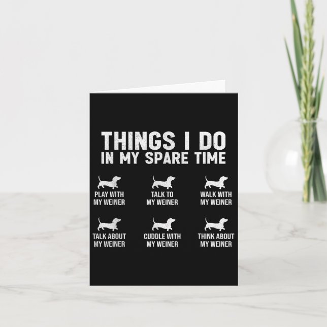 Things I Do In My Spare Time Dachshund Wiener Dog  Karte (Vorderseite)