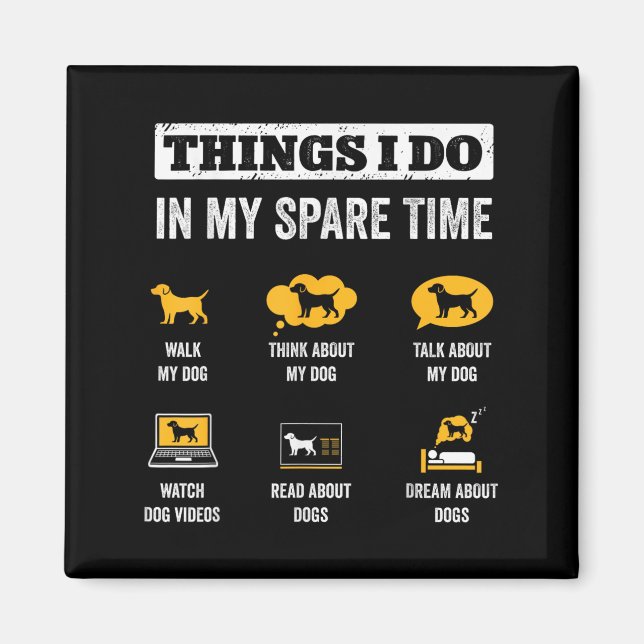 Things I Do In My Spare Time Dog Dad Funny Dogs Lo Magnet (Vorne)