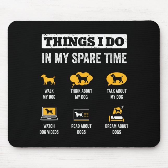 Things I Do In My Spare Time Dog Dad Funny Dogs Lo Mousepad (Vorne)