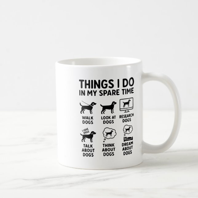 Things I Do In My Spare Time Dogs Funny Kaffeetasse (Rechts)