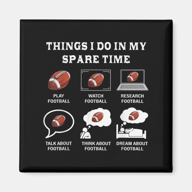 Things I Do In My Spare Time Football Lover Funny  Magnet (Vorne)