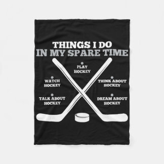 Things I Do In My Spare Time Funny Boys Hockey Pla Fleecedecke